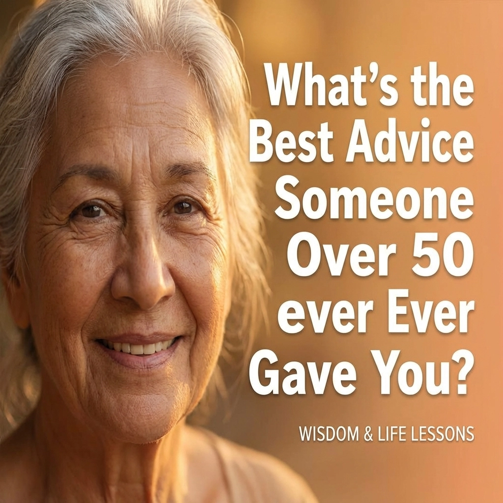 Valuable Life Lessons from Those Over 50